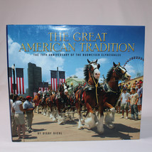 The Great American Tradition The 75th Anniversary Of Budweiser Clydesdales HC/DJ - $11.18