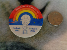 Vintage 1985-1986 A Rainbow of Excellence Catholic Schools Pinback Butto... - £6.25 GBP