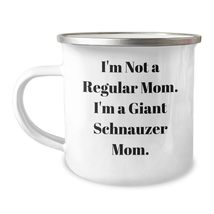 Giant Schnauzer Dog Mom Gifts: Funny Camping Mug for I&#39;m Not a Regular M... - $24.45