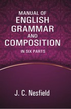 Manual of English Grammar and Composition: In Six Parts [Hardcover] - £32.57 GBP