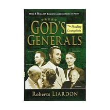 God&#39;s Generals: The Healing Evangelists Roberts Liardon - $32.00