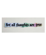 Holographic Die-cut Stickers &quot;Not All Thoughts Are True&quot; - €8,69 EUR+