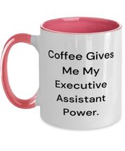 Coffee Gives Me My Executive Assistant Power. Executive assistant Two Tone 11oz  - £15.62 GBP