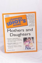 The Complete Idiot&#39;s Guide to Mothers &amp; Daughters by Rosanne Rosen Paperback - £5.90 GBP
