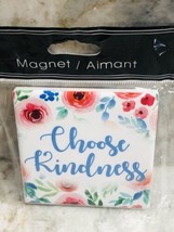 Ship N 24 Hours. New-Ceramic Refrigerator Magnet. “Choose Kindness”. - $15.83