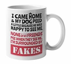 I Came Home And My Dog Peed A Little Because He Was Happy To See Me Funn... - £15.56 GBP+