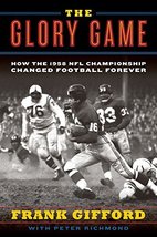 The Glory Game: How the 1958 NFL Championship Changed Football Forever G... - $13.61