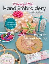 Lovely Little Hand Embroidery: Projects for Holidays &amp; Every Day [Paperb... - £11.64 GBP