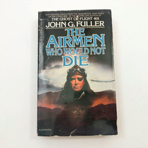 The Airmen Who Would Not Die by John G. Fuller Berkley Books 1980 - £6.32 GBP