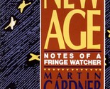 The New Age: Notes of a Fringe-Watcher by Martin Gardner / 1988 Trade Pa... - $2.27