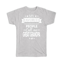 My Favorite People Call Me Great Grandpa : Gift T-Shirt Grandfather Christmas - £19.75 GBP