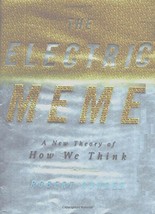 The Electric Meme: A New Theory of How We Think Aunger, Robert - $3.81