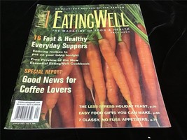 Eating Well Magazine Fall 2004 16 Fast &amp; Healthy Everyday Suppers, Coffee News - $10.00