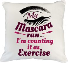 My Mascara Ran, I&#39;m Counting It As Exercise Funny Pillow Cover for Your Sister,  - £19.73 GBP+