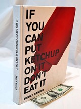 If You Can Put Ketchup on It Don&#39;t Eat It by Bruce Banter (2011 Insc&#39;d HC no DJ) - £75.73 GBP