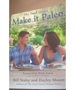 Make It Paleo : Over 200 Grain Free Recipes for Any Occasion by Bill Sta... - $12.95