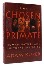 Adam Kuper THE CHOSEN PRIMATE Human Nature and Cultural Diversity 1st Edition 1s - £52.53 GBP