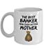 Banker Mom Mug - Best Banker Mother Ever - Funny Gift for Bank Mama - 11 oz Coff Item image 3