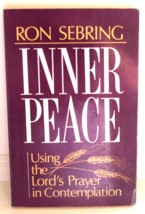 Inner Peace: Using the Lord&#39;s Prayer in Contemplation by Ron Sebring - £10.71 GBP