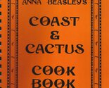 Anna Beasley's Coast &amp; Cactus Cookbook, Second Edition [Spiral-bound] An... - $23.25