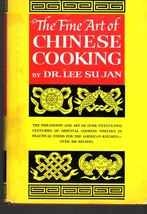 The Fine Art of Chinese Cooking By Dr. Lee Su Jan, Hardcovered CookBook - $4.00