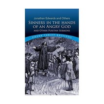 Sinners in the Hands of an Angry God and Other Puritan Sermons (Thrift Edition)  - £7.14 GBP