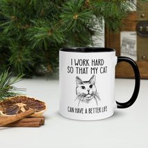 Funny Quote Cat Funny Coffee Mug for Cat Lover, I Work Hard So My Cat Can Have A - $17.77+