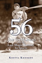 56: Joe DiMaggio and the Last Magic Number in Sports Kostya Kennedy - $8.90