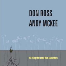 Thing That Came From Somew [Audio CD] ROSS DON &amp; ANDY MCKEE - £15.40 GBP