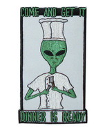 UFO ALIEN COME AND GET IT DINNER IS READY 3" X 5" PATCH - £16.06 GBP