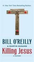 Bill o&#39;Reilly&#39;s Killing Ser.: Killing Jesus : A History by Martin Dugard and... - £3.85 GBP