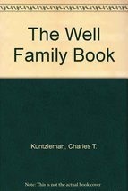 The Well Family Book Kuntzleman, Charles T. - $2.93