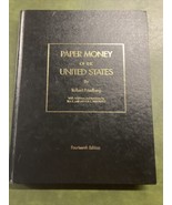 PAPER MONEY OF THE UNITED STATES BY FRIEDBERG FOURTEENTH EDITION HARDCOV... - $52.47 CAD