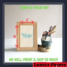 Custom Print! Send us your images and we will print them! - $9.99+