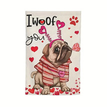 New I Woof You Pug Dog Valentine&#39;S Garden Flag 12&quot;X18&quot; Welcome Double Sided - £4.87 GBP