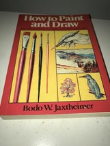 How to Paint and Draw, Jaxtheimer, Bodo W., Very Good Book - £3.53 GBP