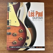 The Les Paul Guitar Book by Hal Leonard Corp. Staff and Tony Bacon (2009... - $29.69