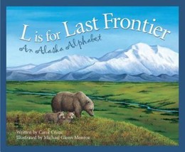 L Is For Last Frontier: An Alaska Alphabet (Discover America State By State. Alp - £9.37 GBP
