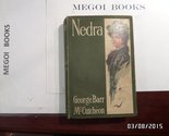 Nedra ( 1st/1st ~ Color Plates ) [Hardcover] George Barr McCutcheon - $8.76