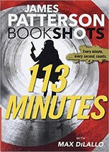 113 Minutes (BookShots) Paperback – September 6, 2016 by James Patterson  (Autho - £3.99 GBP