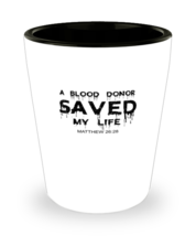 Shot Glass Party Funny A Blood Donor Saved My Life Christian  - £15.72 GBP
