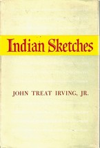 Indian Sketches Taken During An Expedition To The Pawnee Tribes 1833 Irving, - $42.82