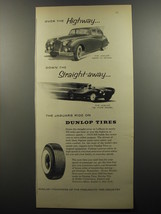 1956 Dunlop Tires Advertisement - Jaguar Mark VII Sedan and Jaguar D Type - £14.49 GBP
