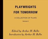 Playwrights for Tomorrow: A Collection of Plays, Volume 6 [Paperback] H.... - £26.96 GBP