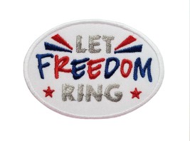 Let Freedom Ring Embroidered Iron On Patch 3&quot; x 2.1&quot; Patriotic American 4th Four - £4.92 GBP