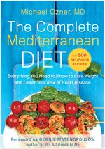 The Complete Mediterranean Diet: Everything You Need to Know to Lose Wei... - £7.83 GBP