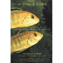 The Cichlid Fishes: Nature&#39;s Grand Experiment in Evolution George Barlow/ George - £19.18 GBP