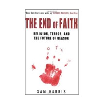 The End of Faith: Religion, Terror, and the Future of Reason Sam Harris - $12.00