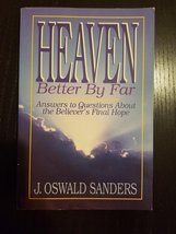 Heaven : Better by Far J. Oswald Sanders - $3.55