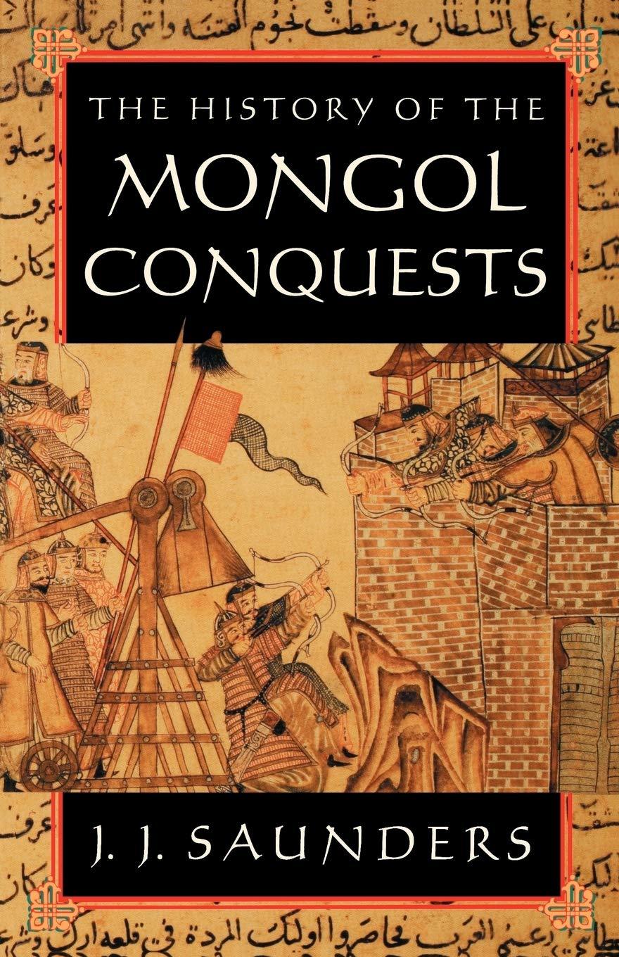 The History of the Mongol Conquests [Paperback] Saunders, J. J. - $6.51